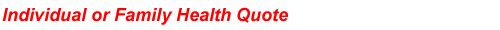 Individual or Family Health Quote